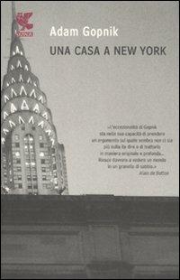 Una casa a New York - Adam Gopnik - Libro - Guanda - Narratori della Fenice