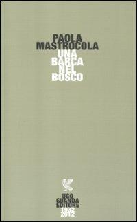 Una barca nel bosco - Paola Mastrocola - copertina