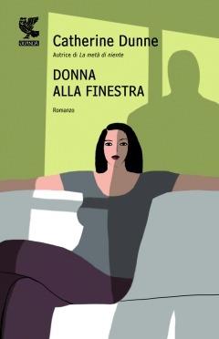 Donna alla finestra - Catherine Dunne - copertina