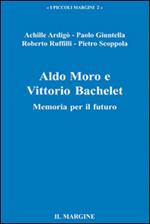 Aldo Moro e Vittorio Bachelet. Memoria per il futuro