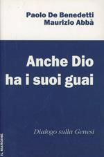 Anche Dio ha i suoi guai. Dialogo sulla Genesi