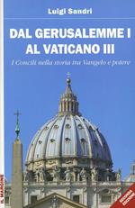 Dal Gerusalemme I al Vaticano III. I Concili nella storia tra Vangelo e potere