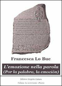 L' emozione nella parola-Por la palabra, la emoción - Francesca Lo Bue - copertina