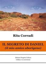 Il segreto di Daniel. Il mio amico aborigeno