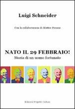 Nato il 29 febbraio! Storia di un uomo fortunato