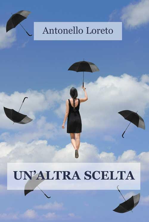 Un'altra scelta - Antonello Loreto - copertina