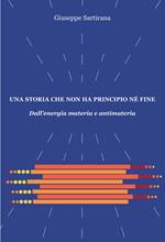 Una storia che non ha principio né fine. Dall'energia materia e antimateria