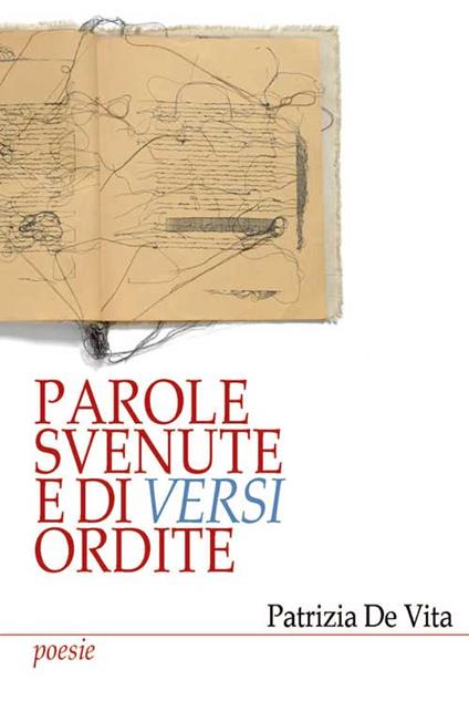 Parole svenute e di versi ordite - Patrizia De Vita - copertina