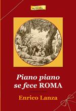 Piano piano se fece Roma. La storia in versi