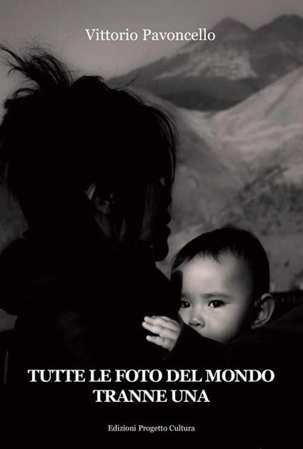 Tutte le foto del mondo tranne una - Vittorio Pavoncello - copertina