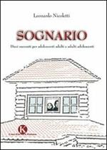 Sognario. Dieci racconti per adolescenti adulti e adulti adolescenti