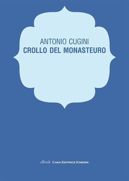 Crollo del monasteuro - Antonio Cugini - ebook