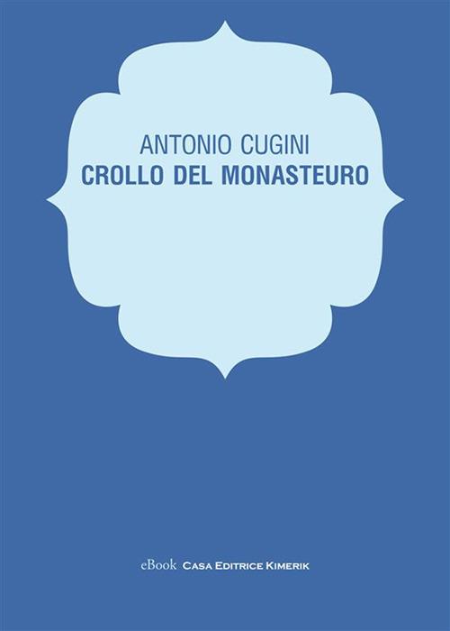 Crollo del monasteuro - Antonio Cugini - ebook