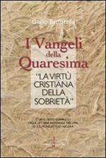 I vangeli della Quaresima e «la virtù cristiana della sobrietà»