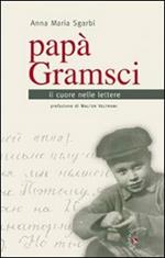 Papà Gramsci. Il cuore nelle lettere