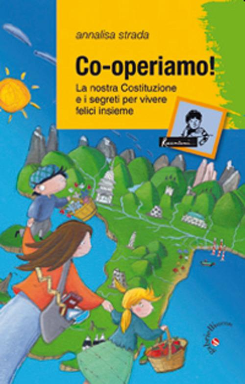 Co-operiamo! La nostra Costituzione e i segreti per vivere felici insieme - Annalisa Strada - copertina