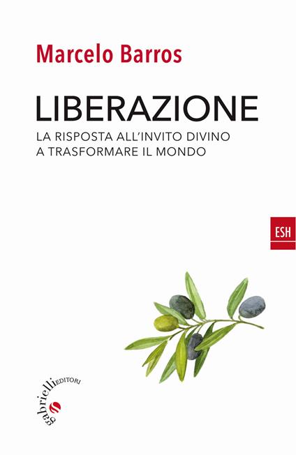 Liberazione. La risposta all'invito divino a trasformare il mondo - Marcelo Barros - copertina