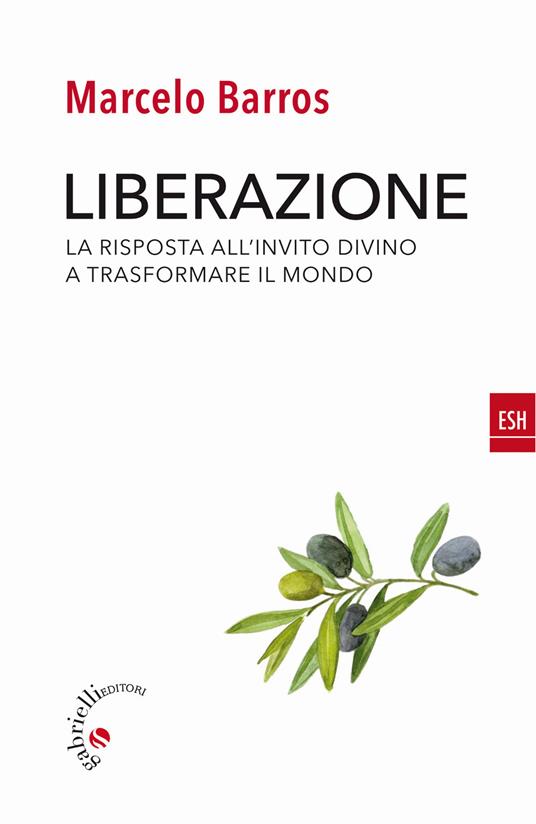 Liberazione. La risposta all'invito divino a trasformare il mondo - Marcelo Barros - copertina