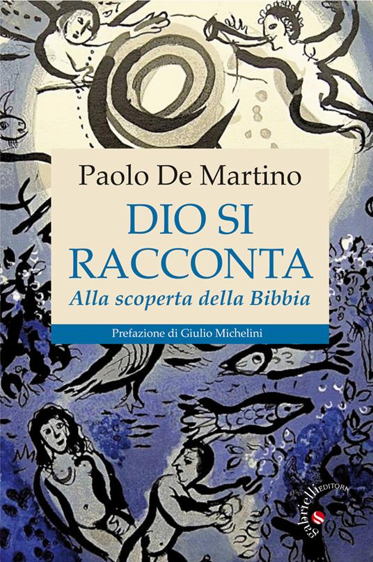 Dio si racconta. Alla scoperta della Bibbia - Paolo De Martino - copertina