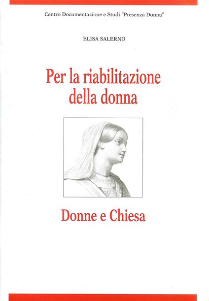 Per la riabilitazione della donna. Donne e Chiesa - Elisa Salerno - copertina