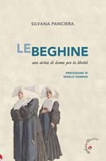 Le beghine. Una storia di donne per la libertà. Ediz. ampliata