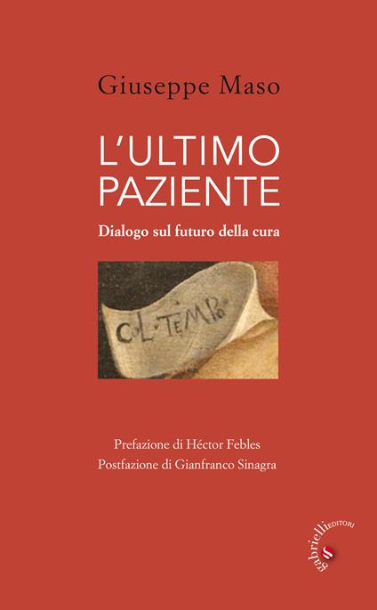 L' ultimo paziente. Dialogo sul futuro della cura - Giuseppe Maso - copertina