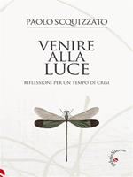 Venire alla luce. Riflessioni per un tempo di crisi