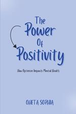 The Power of Positivity: How Optimism Impacts Mental Health