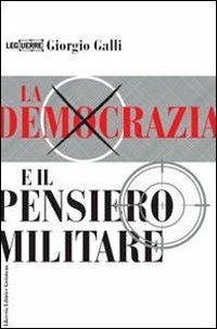 La democrazia e il pensiero militare - Giorgio Galli - copertina