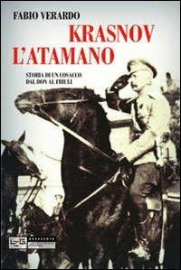 Krasnov l'atamano. Storia di un cosacco dal Don al Friuli - Fabio Verardo - copertina