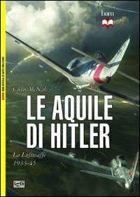 Le aquile di Hitler. La Luftwaffe 1933-45 - Chris McNab - copertina