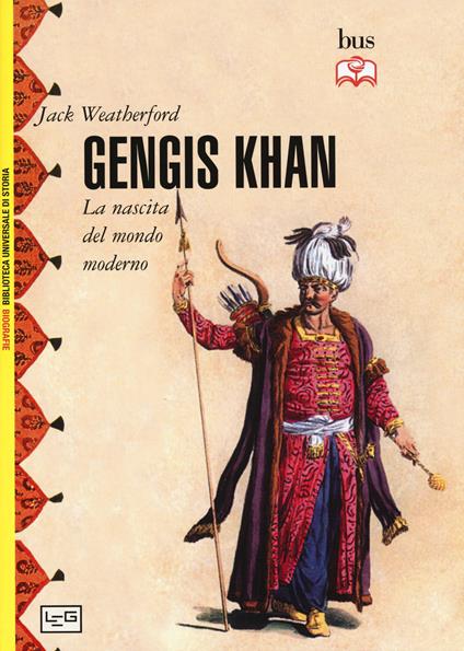 Gengis Khan. La nascita del mondo moderno - Jack Weatherford - copertina