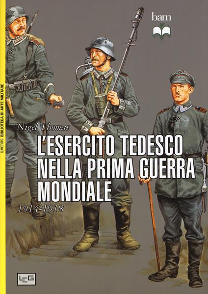 L'esercito tedesco nella prima guerra mondiale 1914-1918 - Nigel Thomas - copertina