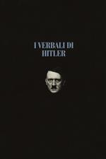 I verbali di Hitler. Rapporti stenografici di guerra. Vol. 1-2: 1942-1943-1944-1945.