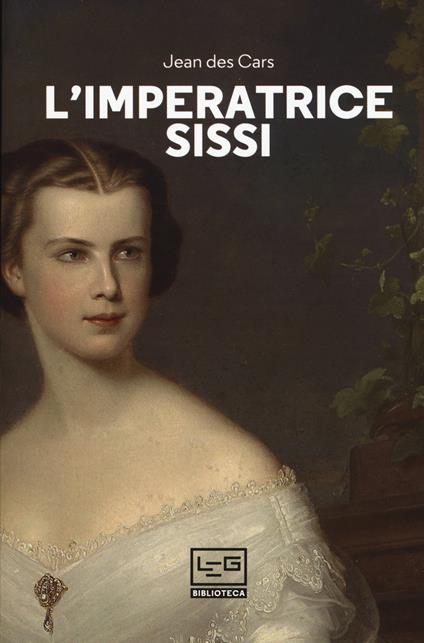 L'imperatrice Sissi - Jean Des Cars - copertina