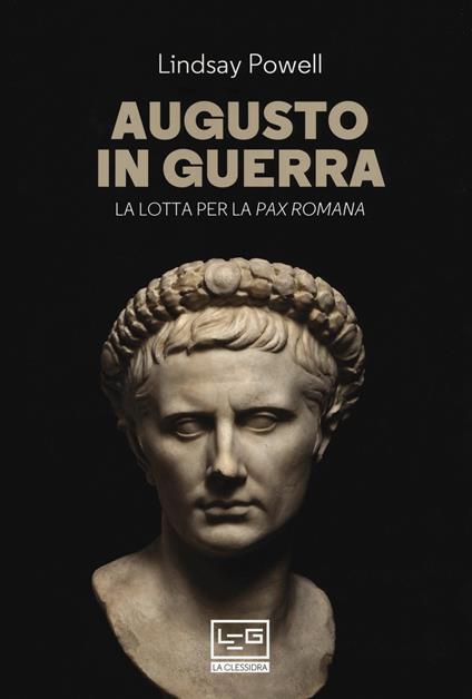 Augusto in guerra. La lotta per la «pax romana» - Powell Lindsay - copertina