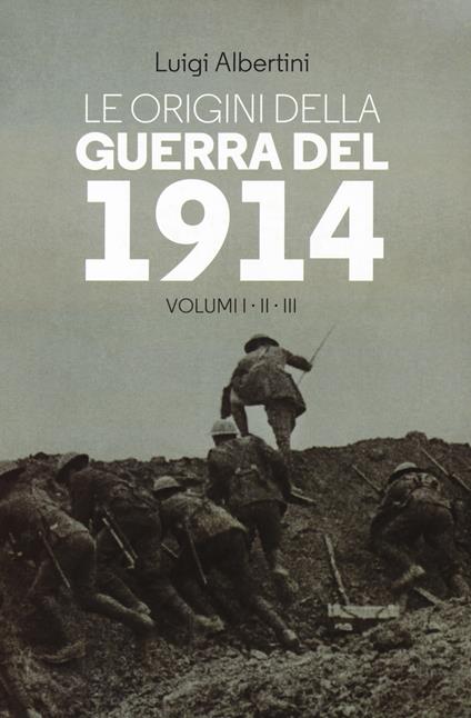 Le origini della guerra del 1914. Vol. 1-3 - Luigi Albertini - copertina