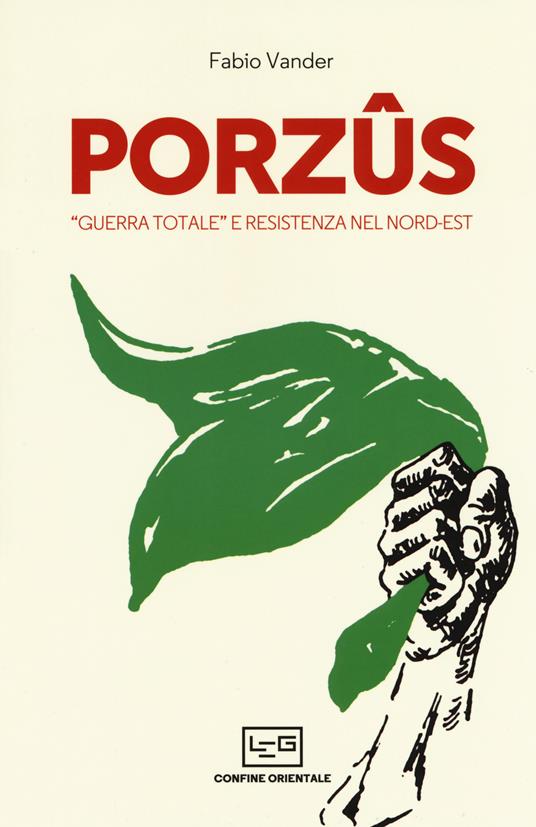 Porzûs. «Guerra totale» e Resistenza nel Nord-Est - Fabio Vander - copertina