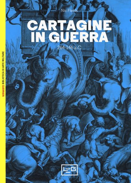 Cartagine in guerra. 264-146 a.C. - Nic Fields - copertina