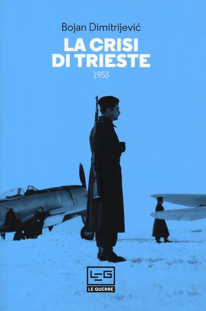 La crisi di Trieste 1953 - Bojan Dimitrjevic - copertina