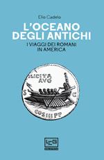 L' oceano degli antichi. I viaggi dei Romani in America