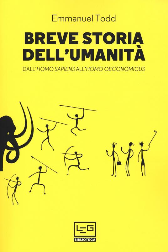 Breve storia dell'umanità. Dall'homo sapiens all'homo oeconomicus - Emmanuel Todd - copertina