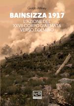 Bainsizza 1917. L'azione del XXVII corpo d'armata verso Tolmino