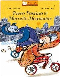 Piero postino & Marcello metronotte. Ediz. illustrata - Lodovica Cima - copertina