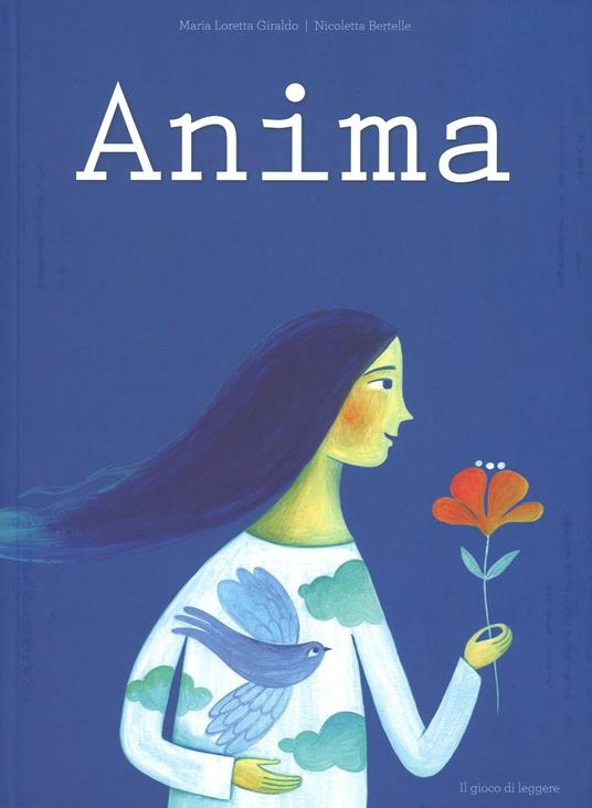 Anima. Ediz. illustrata - Maria Loretta Giraldo - copertina