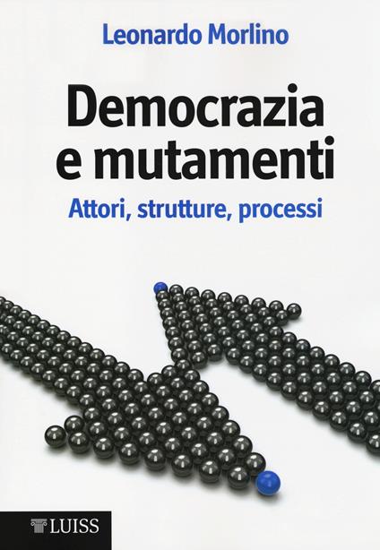 Democrazia e mutamenti. Attori, strutture, processi - Leonardo Morlino - copertina