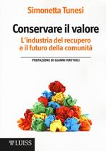 Conservare il valore. L'industria del recupero e il futuro della comunità