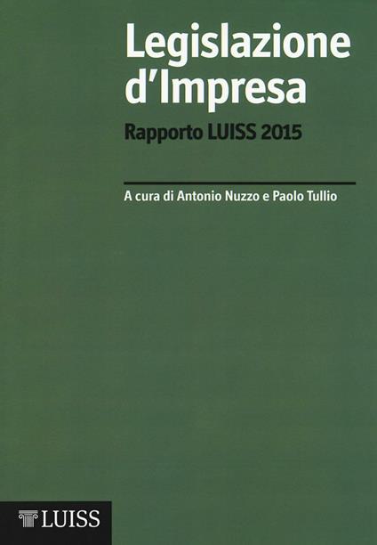 Legislazione d'impresa. Rapporto Luiss 2015 - copertina