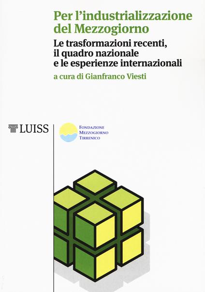 Per l'industrializzazione del Mezzogiorno. Le trasformazioni recenti, il quadro nazionale e le esperienze internazionali - copertina