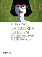 La guerra di Ellen. Una lotta per la parità e l'inclusione nella Silicon Valley